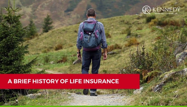A Brief History Of Life Insurance Kennedy Insurance